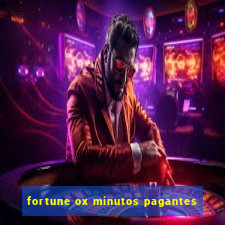 fortune ox minutos pagantes